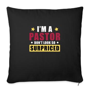 I'm A Pastor Dont Look So Surpriced - Sofakissenbezug 45 x 45 cm - Schwarz - Vorne