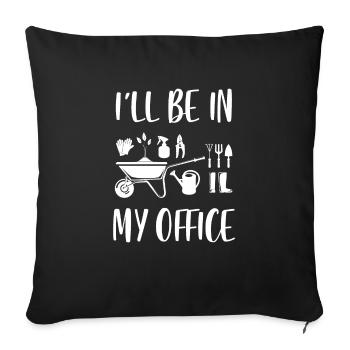 Ill be in my office funny gardening - Sofa pillowcase 17,3'' x 17,3'' (45 x 45 cm) - black - Front