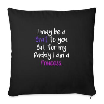 Brat Princess Ageplay DDLG Little Submissive devot - Sofakissenbezug 45 x 45 cm - Schwarz - Vorne