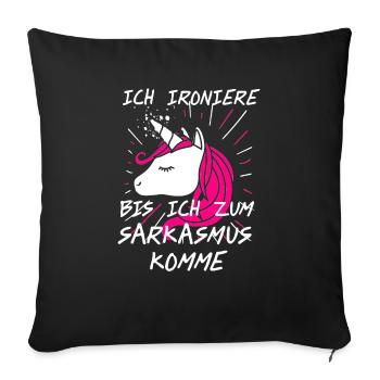 Einhorn Shirt · Rosa Haare · Ironie Geschenk - Sofakissenbezug 45 x 45 cm - Schwarz - Vorne