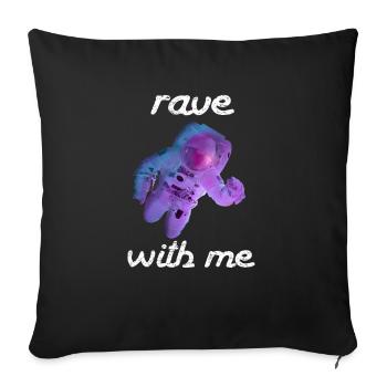 Rave with me - Sofa pillowcase 17,3'' x 17,3'' (45 x 45 cm) - black - Front