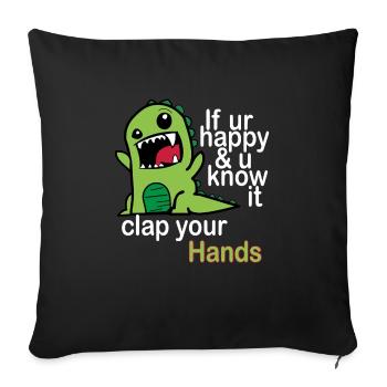 If you are happy & you know it, clap your hands - Sofa pillowcase 17,3'' x 17,3'' (45 x 45 cm) - black - Front