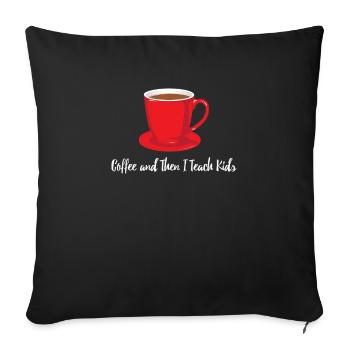Teacher and his coffee gift t-shirt - Sofa pillowcase 17,3'' x 17,3'' (45 x 45 cm) - black - Front