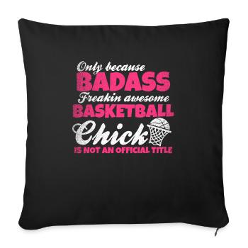 Basketball Girl Girl Gift Sport Team Shirt - Sofa pillowcase 17,3'' x 17,3'' (45 x 45 cm) - black - Front