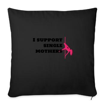 I support single mothers - Sofa pillowcase 17,3'' x 17,3'' (45 x 45 cm) - black - Front