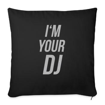 I'm your dj - Sofa pillowcase 17,3'' x 17,3'' (45 x 45 cm) - black - Front