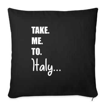Take Me To Italy | Travel and experience - Sofa pillowcase 17,3'' x 17,3'' (45 x 45 cm) - black - Front