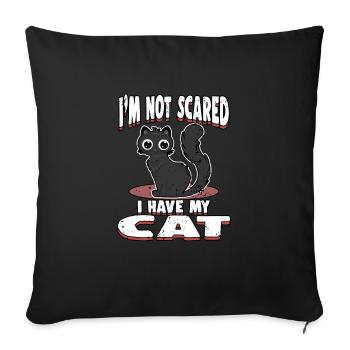 I am not afraid i have my cat gift - Sofa pillowcase 17,3'' x 17,3'' (45 x 45 cm) - black - Front