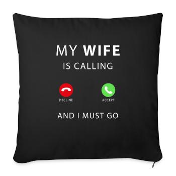 my wife is calling - Sofa pillowcase 17,3'' x 17,3'' (45 x 45 cm) - black - Front