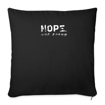 nope not today - Sofa pillowcase 17,3'' x 17,3'' (45 x 45 cm) - black - Front