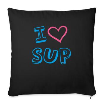 I LOVE SUP - SUP Shirt T-Shirt for SUP Girl - Sofa pillowcase 17,3'' x 17,3'' (45 x 45 cm) - black - Front
