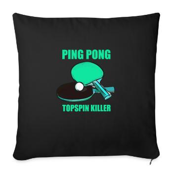 Tischtennis Ping Pong Topspin Killer - Sofakissenbezug 45 x 45 cm - Schwarz - Vorne