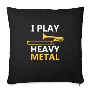 I Play Heavy Metal T-Shirt, Trombone Player - Sofa pillowcase 17,3'' x 17,3'' (45 x 45 cm) - black - Front
