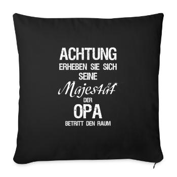 seine majestät der opa betritt den raum - Sofakissenbezug 45 x 45 cm - Schwarz - Vorne