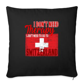 I don't need Therapy - Go to Switzerland - Sofakissenbezug 45 x 45 cm - Schwarz - Vorne
