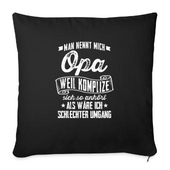 Großvater Opa = Komplize? Geschenk - Sofakissenbezug 45 x 45 cm - Schwarz - Vorne
