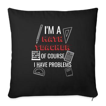 Math Teacher Teacher Student Gift Idea - Sofa pillowcase 17,3'' x 17,3'' (45 x 45 cm) - black - Front