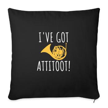 I've Got Attitoot! - Funny French Horn Player - Sofa pillowcase 17,3'' x 17,3'' (45 x 45 cm) - black - Front
