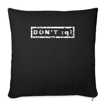 Funny Don't Quit Vim / VI T-Shirt - Sofa pillowcase 17,3'' x 17,3'' (45 x 45 cm) - black - Front