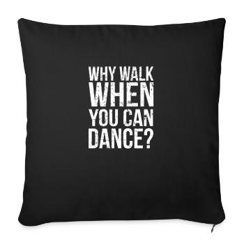 Walk Dance I Dancing dance partner dancer dances - Sofa pillowcase 17,3'' x 17,3'' (45 x 45 cm) - black - Front