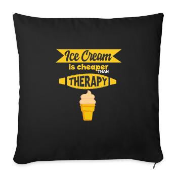 Eiscreme ist billiger als Therapie - Psychologe - Sofakissenbezug 45 x 45 cm - Schwarz - Vorne