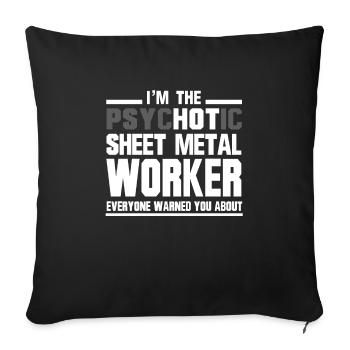 Psychotic Sheet Metal Worker - Sofa pillowcase 17,3'' x 17,3'' (45 x 45 cm) - black - Front
