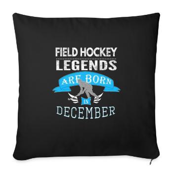 Feldhockeylegenden werden im Dezember Jungen geboren - Sofakissenbezug 45 x 45 cm - Schwarz - Vorne