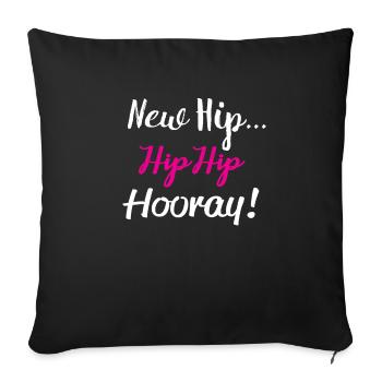 Funny Hip hip hooray Hip repacement gift - Sofa pillowcase 17,3'' x 17,3'' (45 x 45 cm) - black - Front
