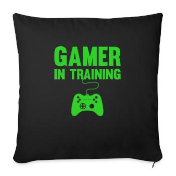 Gamer In Training, Gamer Gift, Video Game, Gaming - Sofa pillowcase 17,3'' x 17,3'' (45 x 45 cm) - black - Front