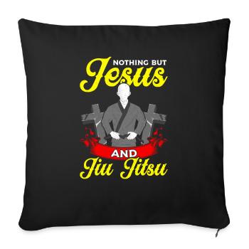 Nothing But Jesus And Jiu Jitsu BJJ JiuJitsu - Sofa pillowcase 17,3'' x 17,3'' (45 x 45 cm) - black - Front