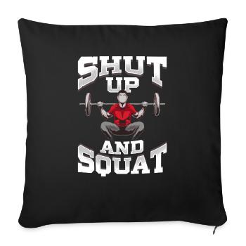 Shut Up And Squat No Excuses Funny Gym Levage - Housse de coussin décorative 45 x 45 cm - noir - Devant