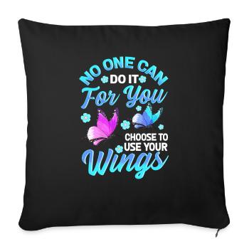 No One Can Do It For You Choose To Use Your Wings - Sofa pillowcase 17,3'' x 17,3'' (45 x 45 cm) - black - Front