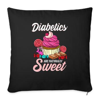 Funny Diabetics Are Naturally Sweet Diabetes Pun - Sofa pillowcase 17,3'' x 17,3'' (45 x 45 cm) - black - Front