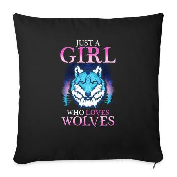 Nur ein Mädchen, das Wölfe liebt Selbstbewusster einsamer Wolf - Sofakissenbezug 45 x 45 cm - Schwarz - Vorne