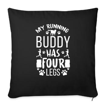 My Running Buddy Has Four Legs - Exercise Dog - Sofa pillowcase 17,3'' x 17,3'' (45 x 45 cm) - black - Front