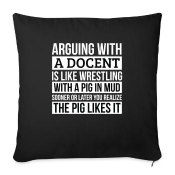 Chemise Docent, comme se disputer avec un cochon dans la boue - Housse de coussin décorative 45 x 45 cm - noir - Devant