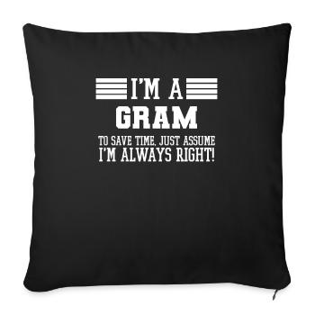 I'm A Gram Shirt Assume I'm Right - Sofa pillowcase 17,3'' x 17,3'' (45 x 45 cm) - black - Front