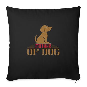 Mother of dog - Sofa pillowcase 17,3'' x 17,3'' (45 x 45 cm) - black - Front