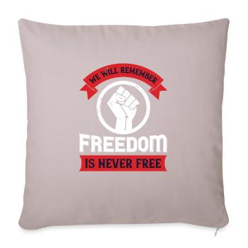 we will remember freedom is never free - Sofa pillowcase 17,3'' x 17,3'' (45 x 45 cm) - light taupe - Front