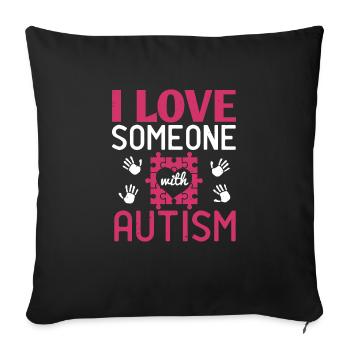 i love someone with autism - Sofa pillowcase 17,3'' x 17,3'' (45 x 45 cm) - black - Front