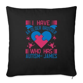 J’ai un frère aîné qui a l’autisme james - Housse de coussin décorative 45 x 45 cm - noir - Devant