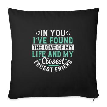 En toi, j’ai trouvé l’amour de ma vie et de mon - Housse de coussin décorative 45 x 45 cm - noir - Devant