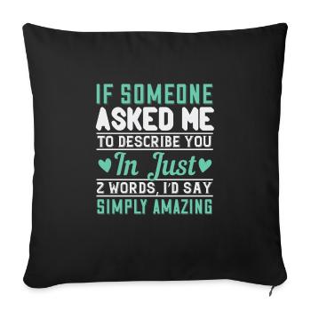 If someone asked me to describe you in just 2 - Sofa pillowcase 17,3'' x 17,3'' (45 x 45 cm) - black - Front