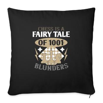 Chess is a fairy tale of 1001 blunders - Sofa pillowcase 17,3'' x 17,3'' (45 x 45 cm) - black - Front