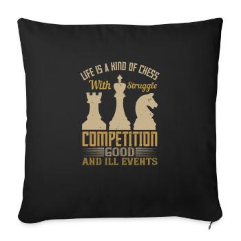 Life is a kind of Chess, with struggle, - Sofa pillowcase 17,3'' x 17,3'' (45 x 45 cm) - black - Front