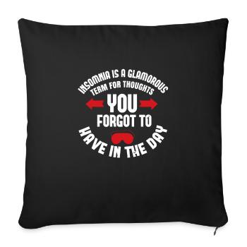 Insomnia is a glamorous term for thoughts you - Sofa pillowcase 17,3'' x 17,3'' (45 x 45 cm) - black - Front