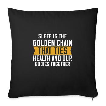 Le sommeil est la chaîne d’or qui lie la santé et - Housse de coussin décorative 45 x 45 cm - noir - Devant