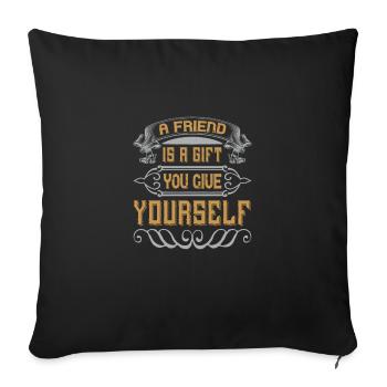 Un ami est un cadeau que vous vous offrez - Housse de coussin décorative 45 x 45 cm - noir - Devant