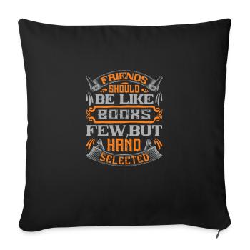 Friends should be like books, few, but hand - Sofa pillowcase 17,3'' x 17,3'' (45 x 45 cm) - black - Front