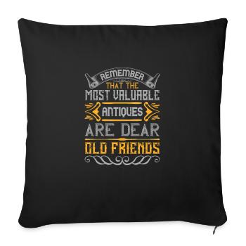 Remember that the most valuable antiques are dear - Sofa pillowcase 17,3'' x 17,3'' (45 x 45 cm) - black - Front